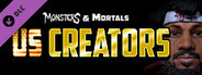 Monsters & Mortals - US Creators