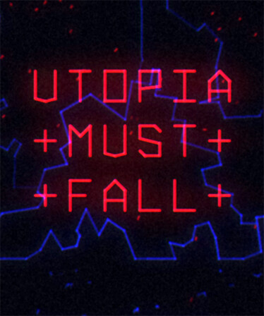 Utopia Must Fall