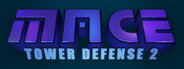 M.A.C.E. Tower Defense 2