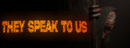 They Speak To Us