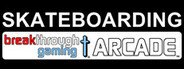 Skateboarding: Breakthrough Gaming Arcade