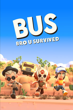 BUS: Bro u Survived