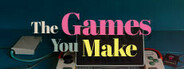 The Games You Make