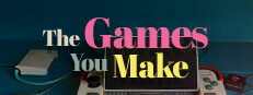 The Games You Make