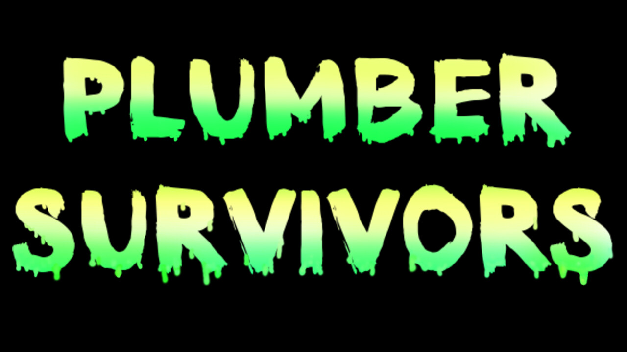 Plumber Survivors #0
