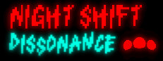 Night Shift Dissonance