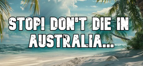 STOP! Don’t Die In Australia Cover Image