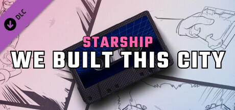 Synth Riders: Starship - "We Built This City" banner image