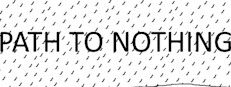 Path to Nothing