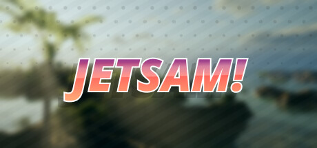 Jetsam! Playtest banner