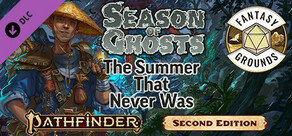 Fantasy Grounds - Pathfinder 2 RPG - Season of Ghosts AP 1: The Summer that Never Was