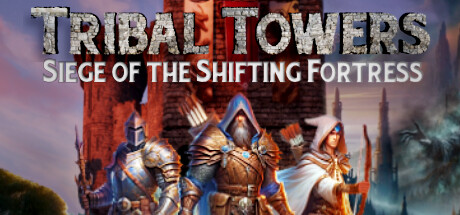 Tribal Towers - Siege of the Shifting Fortress Cover Image