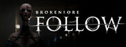 BrokenLore: FOLLOW Playtest