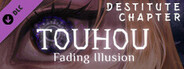 Touhou: Fading Illusion - Destitute Chapter