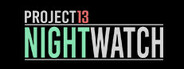 Project13: Nightwatch