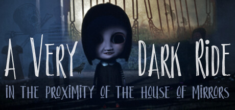 A Very Dark Ride in the Proximity of the House of Mirrors Cover Image