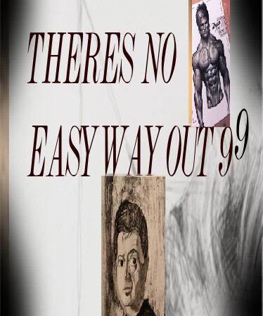 THERE'S NO EASY WAYOUT 99