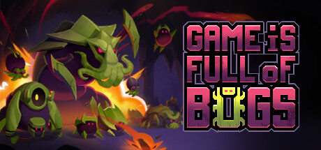 Game is Full of Bugs Cover Image