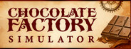 Chocolate Factory Simulator Playtest
