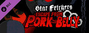 Star Fetchers : Escape from Pork Belly