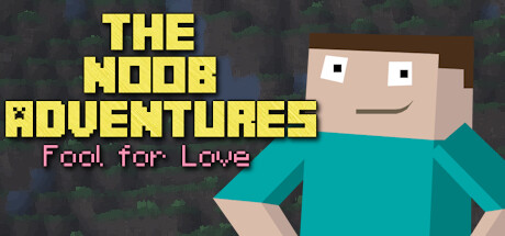 The Noob Adventures: Fool For Love Cover Image