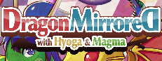 DragonMirroreD with Hyoga & Magma
