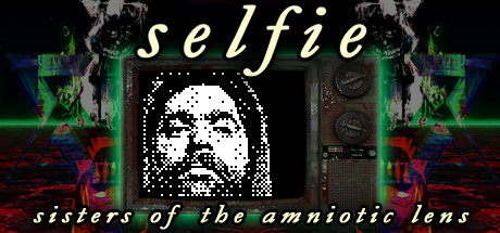 Selfie : Sisters of the Amniotic Lens