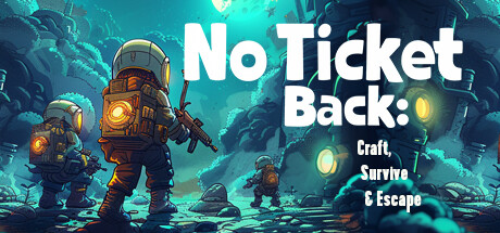 No Ticket Back: Craft, Survive & Escape Cover Image