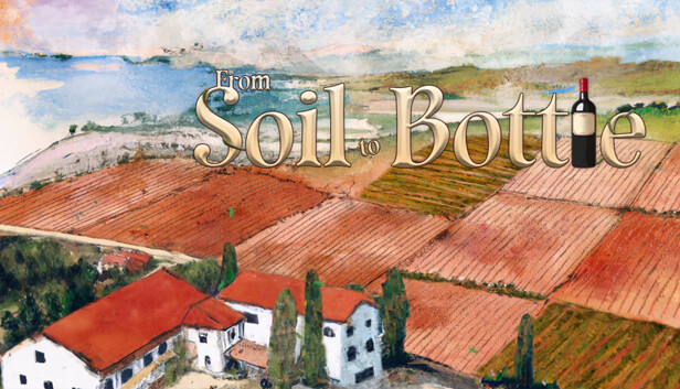 Capsule image of "From Soil to Bottle" which used RoboStreamer for Steam Broadcasting