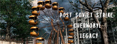 Post Soviet Strike: Chernobyl Legacy