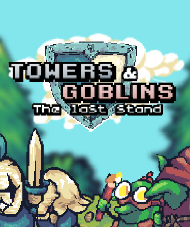 Towers & Goblins: The Last Stand