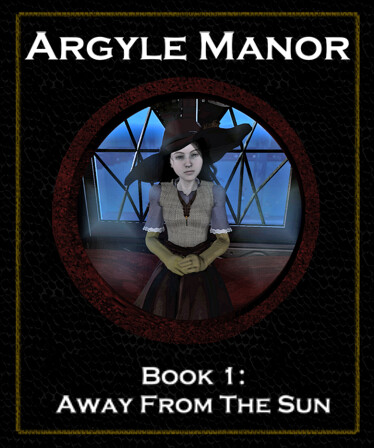 Argyle Manor, Book 1: Away From The Sun