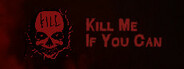 Kill Me If You Can