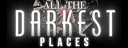All the Darkest Places