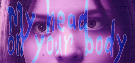 My Head On Your Body Cover Image