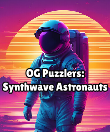 OG Puzzlers: Synthwave Astronauts