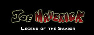 Joe Maverick: Legend of the Savior