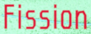 Fission