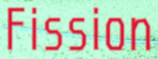 Fission