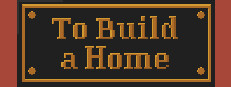 To Build a Home