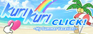 Kuri Kuri Click! ~My Summer Vacation!~
