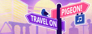 Travel On, Pigeon!