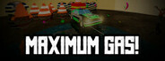 Maximum Gas!