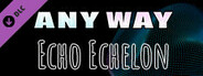 AnyWay! - Echo Echelon