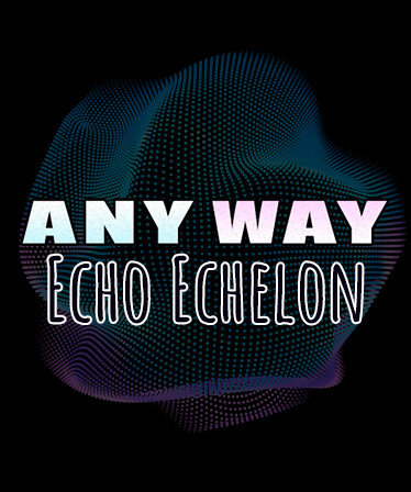 AnyWay! - Echo Echelon
