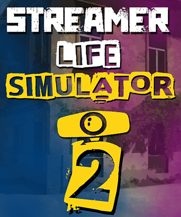 Streamer Life Simulator 2