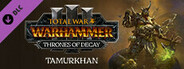 《Total War: WARHAMMER III》 - Tamurkhan – Thrones of Decay 