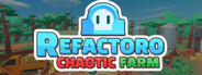 Refactoro: Chaotic Farm