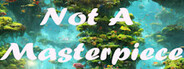 Not a Masterpıece