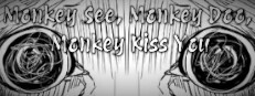Monkey See, Monkey Doo, Monkey Kiss You